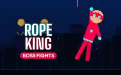 Rope King Boss Fights