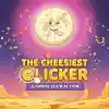 TheCheesiestClicker!
